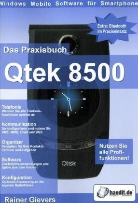 Das Praxisbuch Qtek 8500 - Rainer Gievers