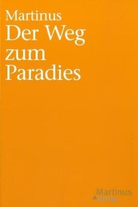 Das Dritte Testament von Martinus - Kleinere Bücher / Der Weg zum Paradies. -  Martinus