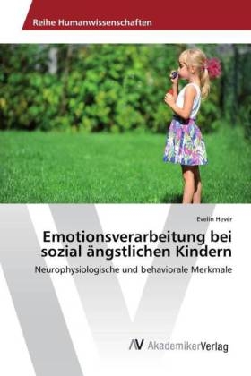 Emotionsverarbeitung bei sozial ängstlichen Kindern - Evelin Hevér