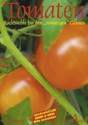 Tomaten - KochBüchle für den "tomatigen" Geschmack 2007 - Edgar Essig