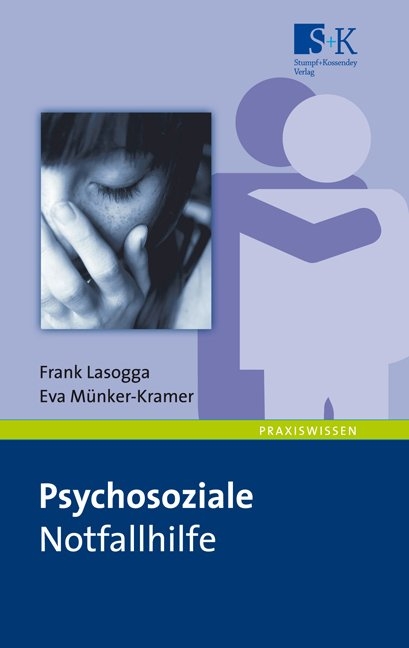 Psychosoziale Notfallhilfe - Frank Lasogga, Eva Münker-Kramer