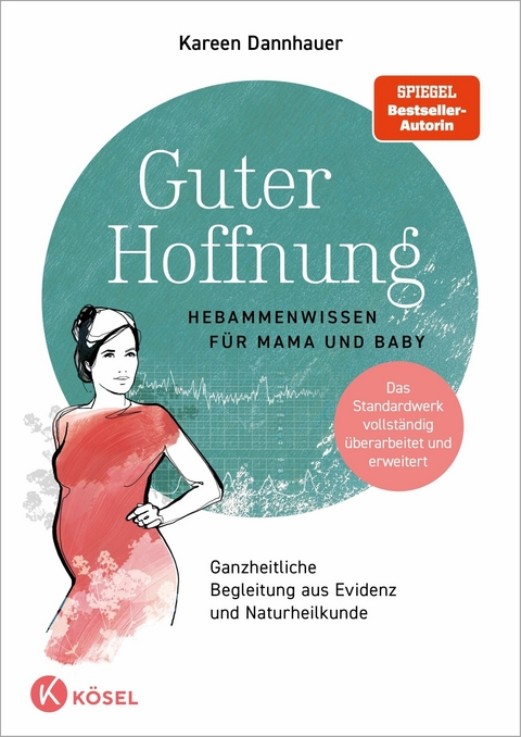 Guter Hoffnung - Hebammenwissen für Mama und Baby - Kareen Dannhauer