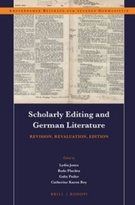 Scholarly Editing and German Literature: Revision, Revaluation, Edition - 