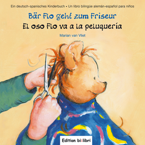 Bär Flo geht zum Friseur /El oso Flo va a la peluqueria - Marian van Vliet