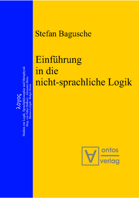 Einführung in die nicht-sprachliche Logik - Stefan Bagusche