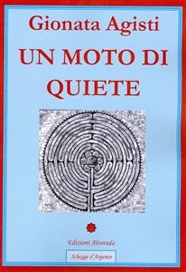 Un moto di quiete - Gionata Agisti