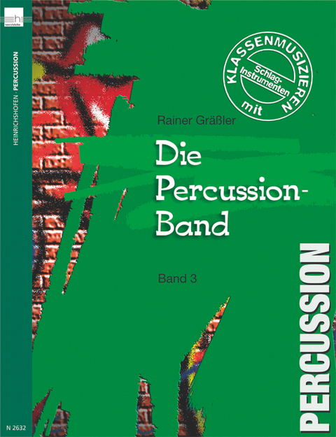 Percussion-Band. Klassenmusizieren mit Percussioninstrumenten / Die Percussion-Band (Band 3) - Rainer Grässler