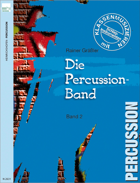 Percussion-Band. Klassenmusizieren mit Percussioninstrumenten / Percussion-Band (Band 2) - Rainer Grässler