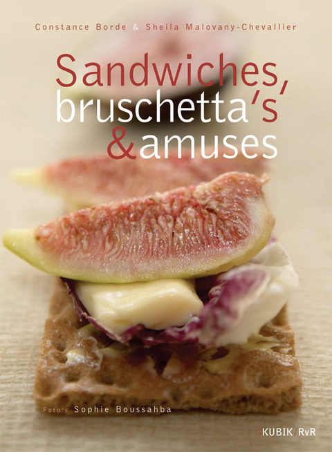 Sandwiches, bruschetta's & amuses - Constance Borde, Sheila Malovany-Chevallier