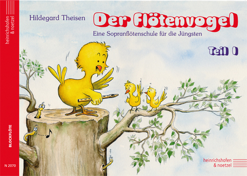 Der Flötenvogel. Eine Sopranblockflötenschule für die Jüngsten / Der Flötenvogel - Hildegard Theisen