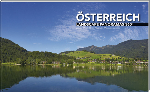 Österreich 360° Landscape Panoramas - Helga Neubauer, Wolfgang Vorbeck