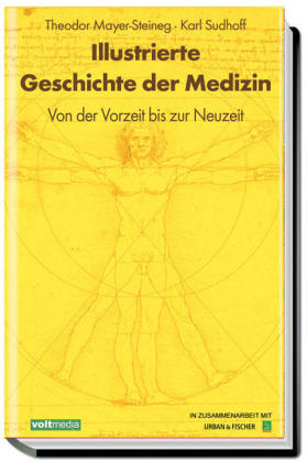 Illustrierte Geschichte der Medizin - Theodor Meyer-Steineg, Karl Sudhoff