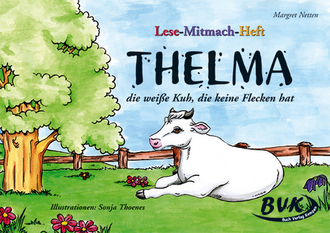 Thelma-die weisse Kuh, die keine Flecken hatte - Margret Netten