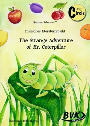The Strange Adventure of Mr. Caterpillar - Heidrun Rebenstorff