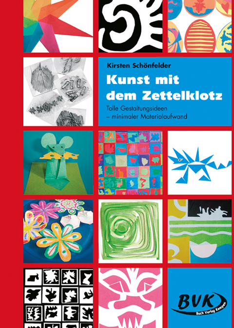 Kunst mit dem Zettelklotz - Kirsten Schönfelder