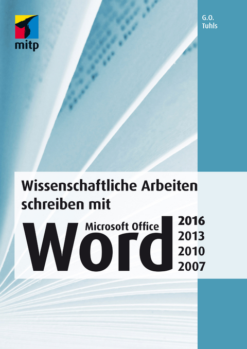 Wissenschaftliche Arbeiten schreiben mit Microsoft Office Word - G. O. Tuhls