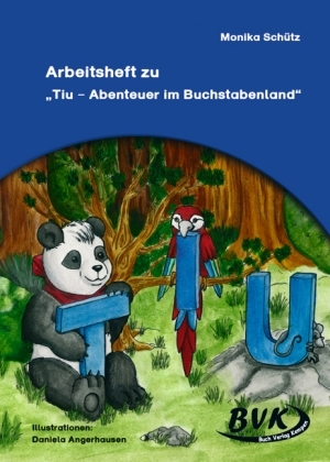 Tiu - Abenteuer im Buchstabenland - Arbeitsheft - Monika Schütz