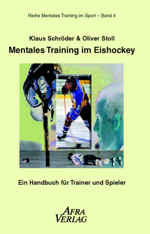 Mentales Training im Eishockey - Klaus Schröder, Oliver Stoll