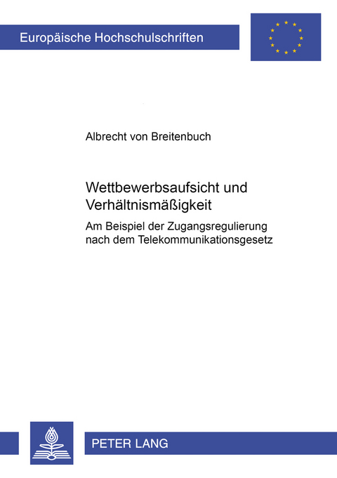 Wettbewerbsaufsicht und Verhältnismäßigkeit - Albrecht Von Breitenbuch