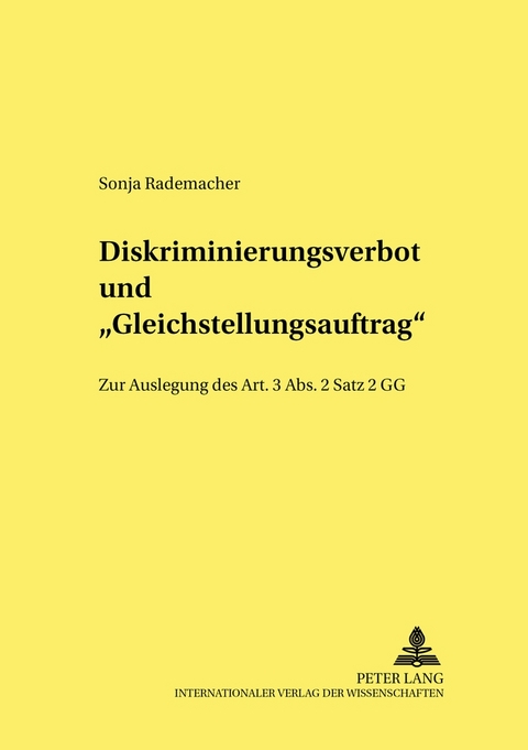 Diskriminierungsverbot und «Gleichstellungsauftrag» - Sonja Rademacher