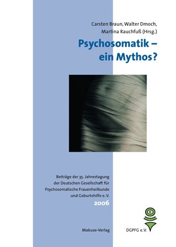 Psychosomatik - ein Mythos? - 