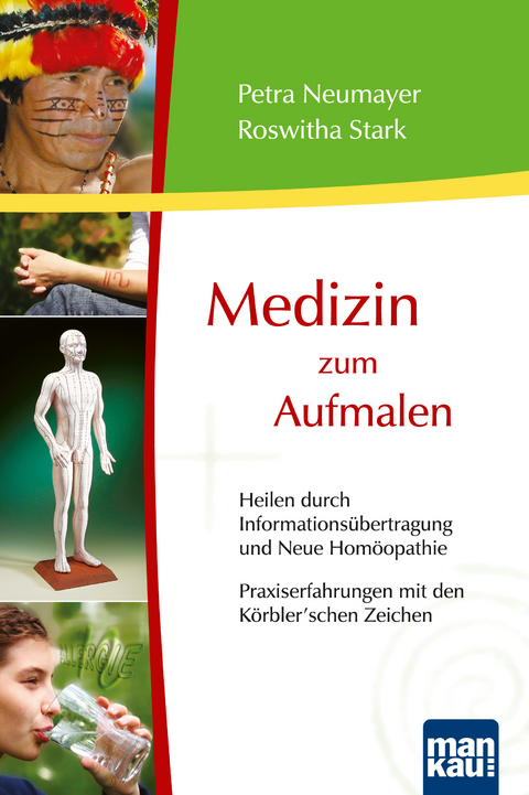 Medizin zum Aufmalen - Heilen durch Informationsübertragung und Neue Homöopathie - Petra Neumayer, Roswitha Stark