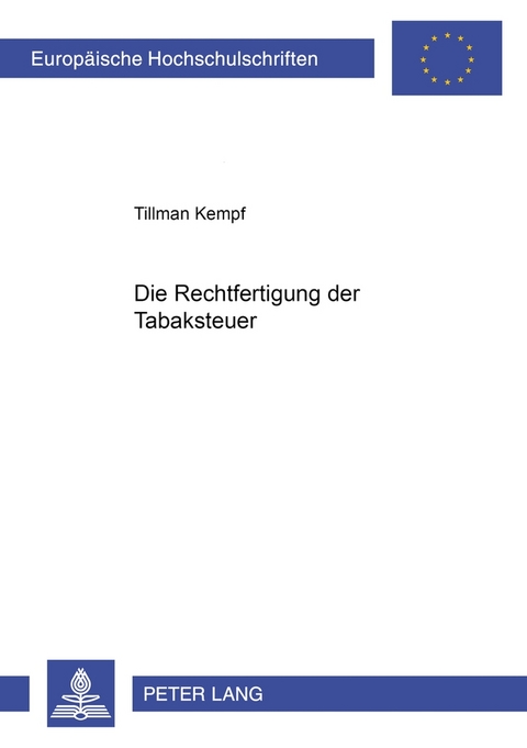 Die Rechtfertigung der Tabaksteuer - Tillman Kempf