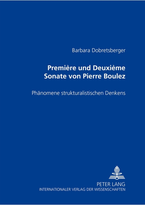 «Première» und «Deuxième Sonate» von Pierre Boulez - Barbara Dobretsberger