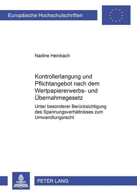 Kontrollerlangung und Pflichtangebot nach dem Wertpapiererwerbs- und Übernahmegesetz - Nadine Rittner