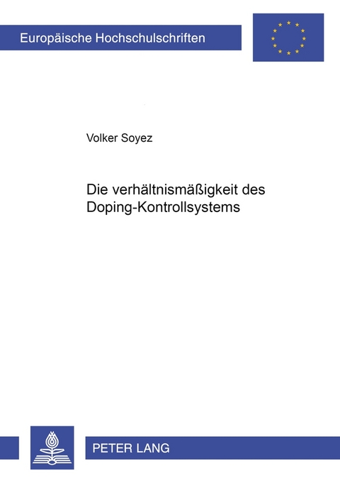 Die Verhältnismäßigkeit des Dopingkontrollsystems - Volker Soyez