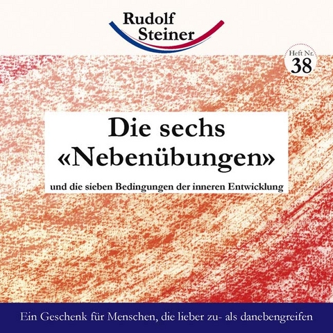 Die sechs «Nebenübungen» - Rudolf Steiner
