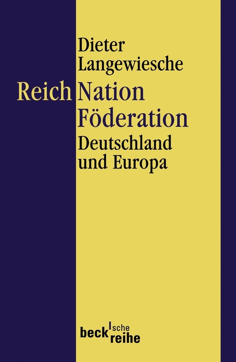 Reich, Nation, Föderation - Dieter Langewiesche