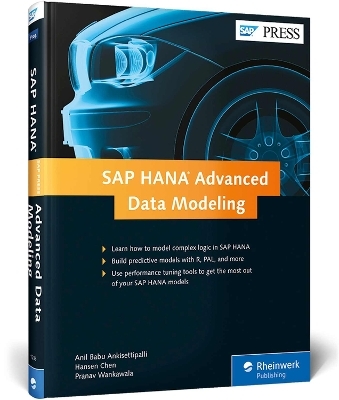 SAP Hana Advanced Data Modeling - Anil Babu Ankisettipalli, Hansen Chen, Pranav Wankawala