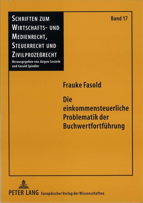Die einkommensteuerliche Problematik der Buchwertfortführung - Frauke Schulmeister