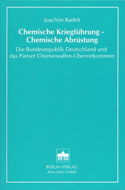 Chemische Kriegführung - Chemische Abrüstung - Joachim Badelt