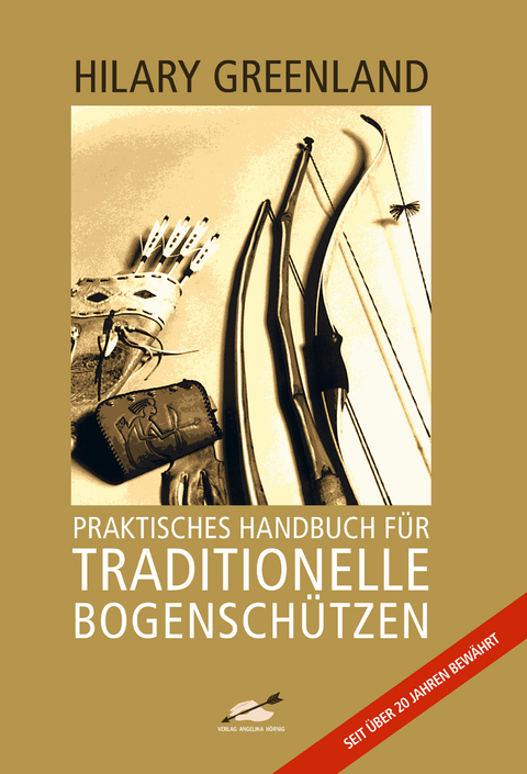 Praktisches Handbuch für traditionelle Bogenschützen - Hilary Greenland