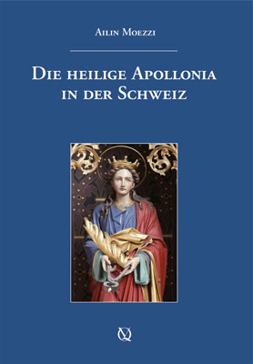 Die heilige Apollonia in der Schweiz - Ailin Moezzi