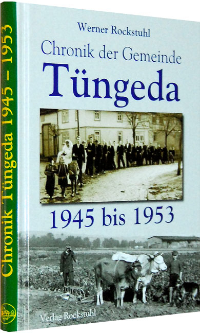 Chronik der Gemeinde Tüngeda in Thüringen 1945–1953 - Werner Rockstuhl