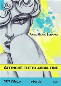 Affinché tutto abbia fine - Anna Maria Sdraffa