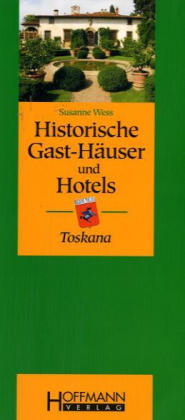 Historische Gast-Häuser und Hotels Toscana - Susanne Wess