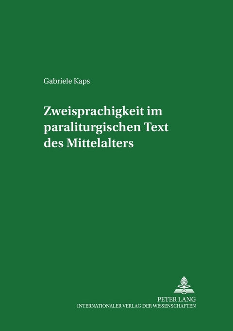 Zweisprachigkeit im paraliturgischen Text des Mittelalters - Gabriele Kaps