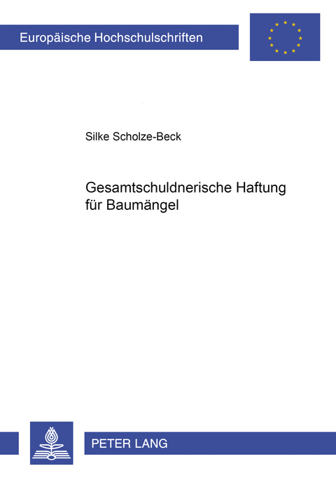 Gesamtschuldnerische Haftung für Baumängel - Silke Scholze-Beck