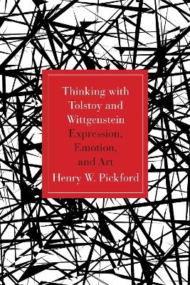 Thinking With Tolstoy and Wittgenstein - Henry Pickford