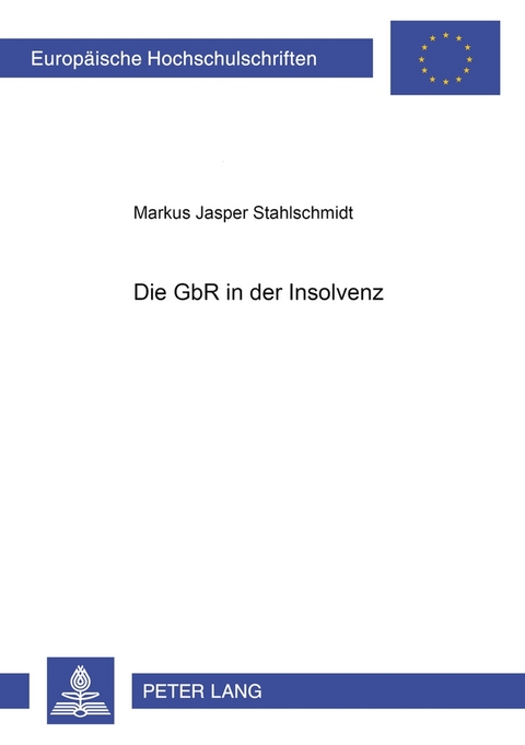 Die GbR in der Insolvenz - Markus Jasper Stahlschmidt