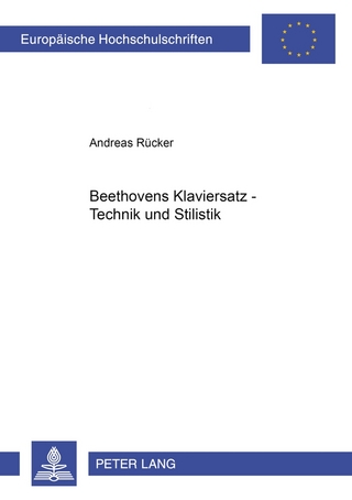 Beethovens Klaviersatz ? Technik und Stilistik - Andreas Rücker