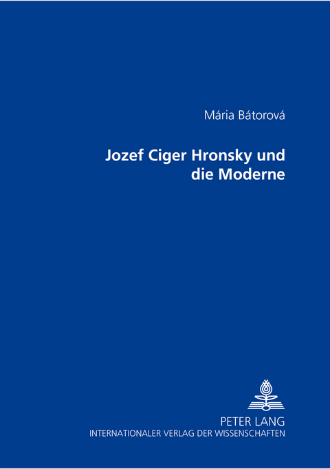 Jozef Cíger Hronský und die Moderne - Mária Bátorová