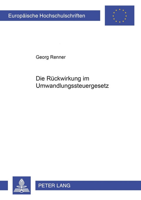 Die Rückwirkung im Umwandlungssteuergesetz - Georg Renner