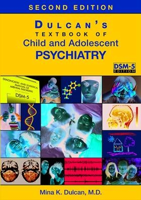 Dulcan's Textbook of Child and Adolescent Psychiatry - 