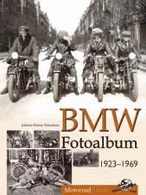 BMW Fotoalbum 1923-1969 - Johann Kleine Vennekate