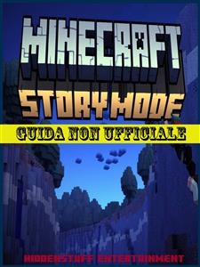 Minecraft Story Mode: Guida non ufficiale -  Joshua Abbott